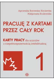 Pracuj� z kartami przez ca�y rok. Karty pracy dla uczni�w z niepe�nosprawno�ci� intelektualn�