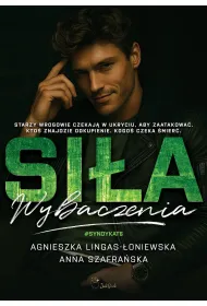 Si�a wybaczenia. Seria Syndykat. Tom 6.
