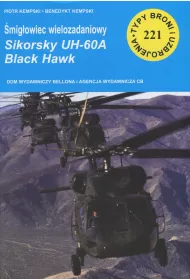 �mig�owiec wielozadaniowy Sikorsky UH-60A Black Hawk. Typy broni i uzbrojenia. Tom 221