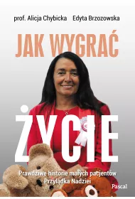 Jak wygra� �ycie. Prawdziwe historie pacjent�w przyl�dka nadziei
