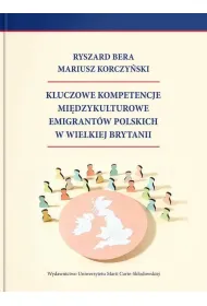 Kluczowe kompetencje mi�dzykulturowe emigrant�w polskich w Wielkiej Brytanii