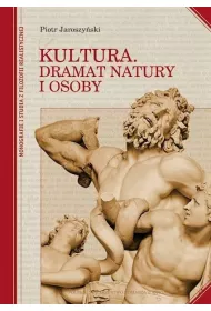 Kultura. Dramat natury i osoby