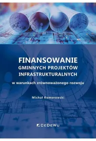 Finansowanie gminnych projekt�w infrastrukturalnych w warunkach zr�wnowa�onego rozwoju