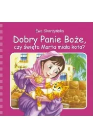 Dobry Panie Bo�e, czy �wi�ta Maria mia�a kota? *