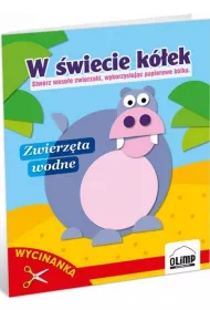 W �wiecie k�ek &ndash; Zwierz�ta wodne. Wycinanka