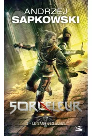 Le Sang des elfes. Sorceleur. Volume 3. Krew elf�w. Wied�min. Tom 3