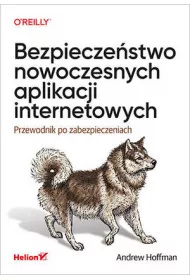Bezpiecze�stwo nowoczesnych aplikacji internetowych. Przewodnik po zabezpieczeniach