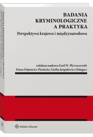 Badania kryminologiczne a praktyka Perspektywa krajowa i mi�dzynarodowa