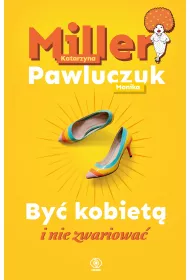 By kobiet i nie zwariowa