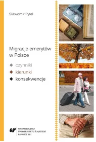 Migracje emeryt�w w Polsce czynniki, kierunki, konsekwencje