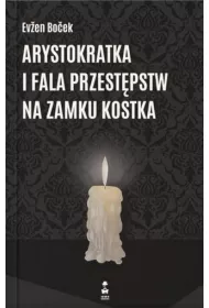Arystokratka i fala przestpstw na zamku Kostka