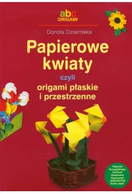 Papierowe kwiaty czyli origami paskie i przestrz.