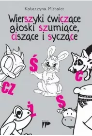 Wierszyki wiczce goski szumice, ciszce i syczce