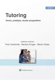 Tutoring. Teoria, praktyka, studia przypadk�w