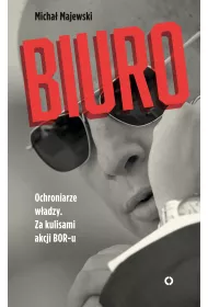 eBook Biuro. Ochroniarze w�adzy. Za kulisami akcji BOR-u mobi epub