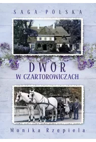 Dwr w Czartorowiczach. Saga Polska. Tom 1