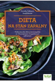 Dieta na stan zapalny.  Praktyczny plan diety przeciwzapalnej z 130 przepisami i 4-tygodniowym jad�ospisem
