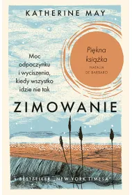 Zimowanie. Moc odpoczynku i wyciszenia, kiedy wszystko idzie nie tak