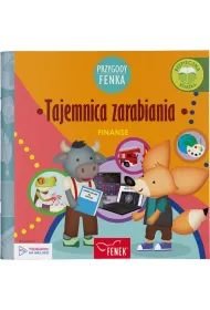 Przygody Fenka. Finanse. Tajemnica zarabiania