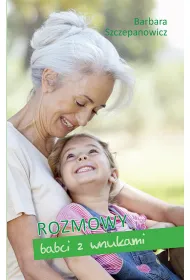 Rozmowy babci z wnuczk�