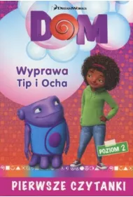 Dream Works. Pierwsze czytanki. Home. Wyprawa Tip i Ocha (poziom 2) * *