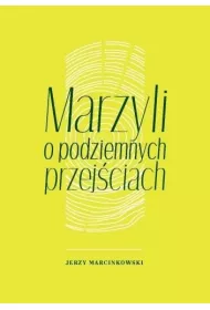 Marzyli o podziemnych przej�ciach