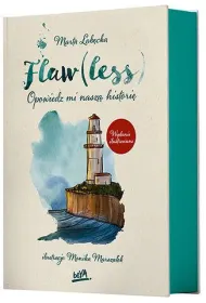 Flaw(less). Opowiedz mi nasz� histori�. Wydanie ilustrowane (barwione brzegi)