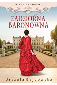 Zadziorna baronwna. W dolinie Narwi. Tom 1