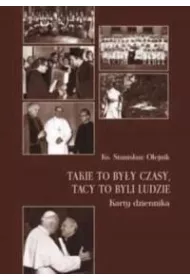 Takie to by�y czasy, tacy to byli ludzie