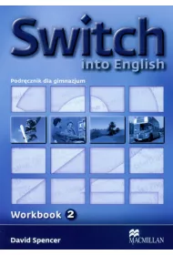 Switch into English 2. Workbook. Podr�cznik dla gimnazjum