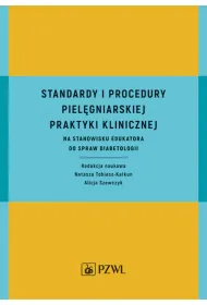 Standardy i procedury piel�gniarskiej praktyki klinicznej na stanowisku edukatora do spraw diabetologii