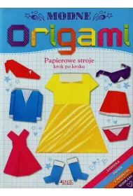 Modne origami. Sk�adanie pi�knych ubra� - krok po kroku