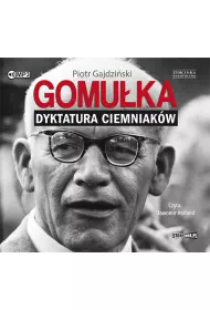 Audiobook Gomu�ka dyktatura ciemniak�w CD