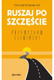 eBook Ruszaj po szcz�cie. Cztery drogi do lepszego �ycia mobi epub