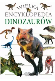 Wielka encyklopedia dinozaur�w