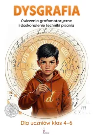 Dysgrafia. �wiczenia grafomotoryczne i doskonalenie techniki pisania