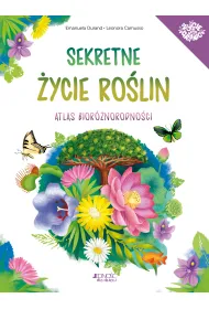 Sekretne �ycie ro�lin. Atlas bior�norodno�ci