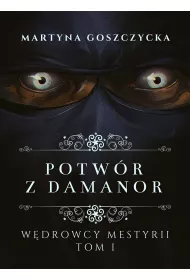 eBook Potw�r z Damanor. W�drowcy Mestyrii - Tom I pdf