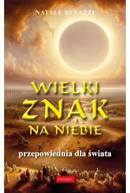 Wielki znak na niebie. Przepowiednia dla �wiata