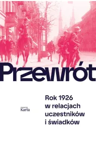 Przewr�t. Rok 1926 w relacjach uczestnik�w i �wiadk�w