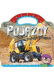 Pojazdy ma�ego ch�opca. Na budowie