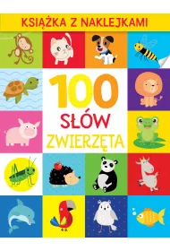 100 s��w. Zwierz�ta. Ksi��ka z naklejkami