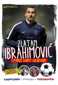 Wszystko o&hellip;Zlatanie Ibrahimoviciu