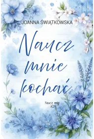 Naucz mnie kocha�. Seria Naucz mnie. Tom 2