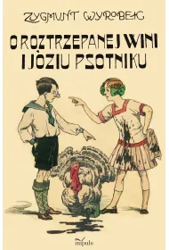 O Roztrzepanej Wini i J�ziu Psotniku