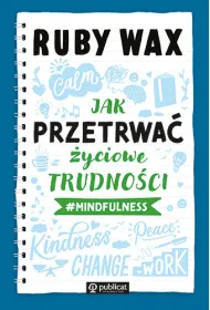 Jak przetrwa� �yciowe trudno�ci #mindfulness