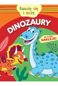 Bawi� si� i ucz�. Dinozaury