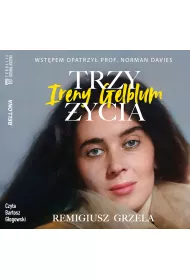 Audiobook Trzy �ycia Ireny Gelblum mp3