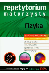 Repetytorium maturzysty fizyka. Zdasz na 100%