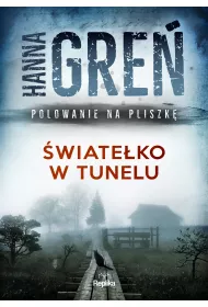 �wiate�ko w tunelu. Polowanie na Pliszk�. Tom 2
